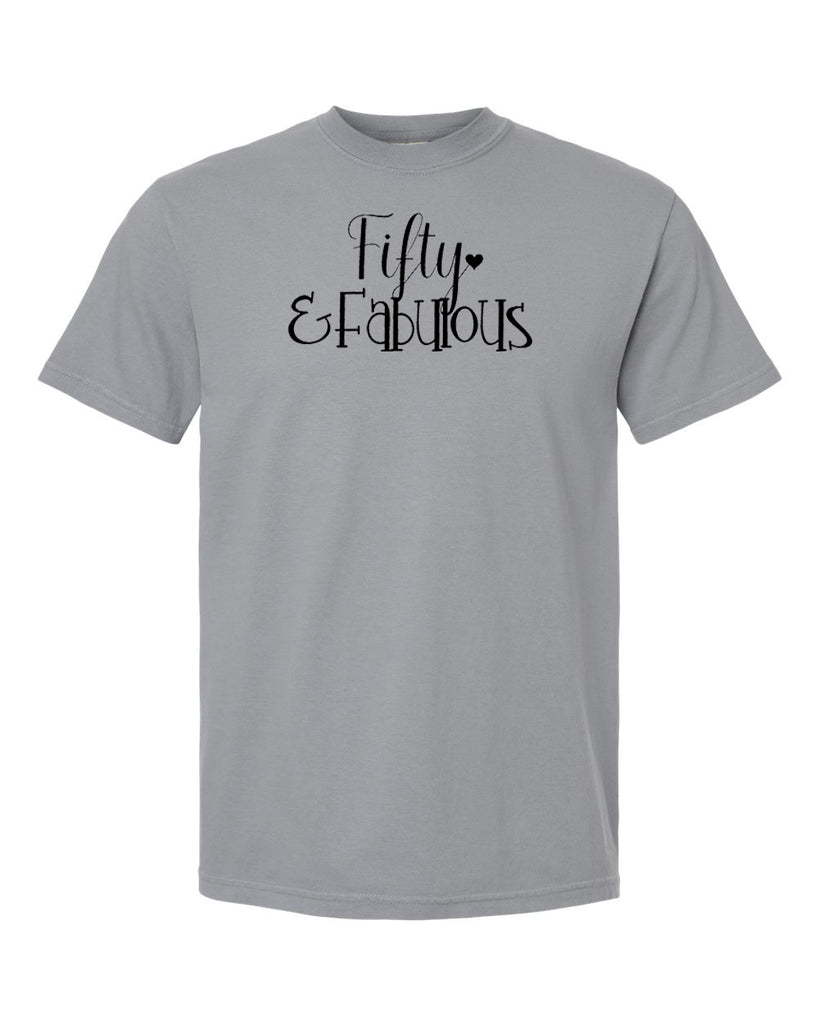 Fifty & Fabulous Graphic Garment-Dyed Heavyweight T-Shirt