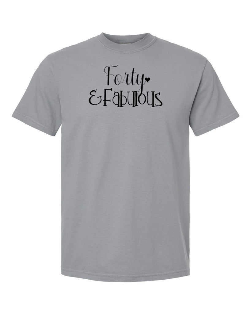 Forty & Fabulous Graphic Garment-Dyed Heavyweight T-Shirt