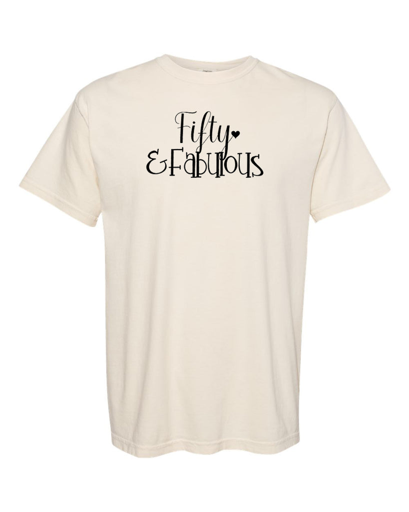 Fifty & Fabulous Graphic Garment-Dyed Heavyweight T-Shirt