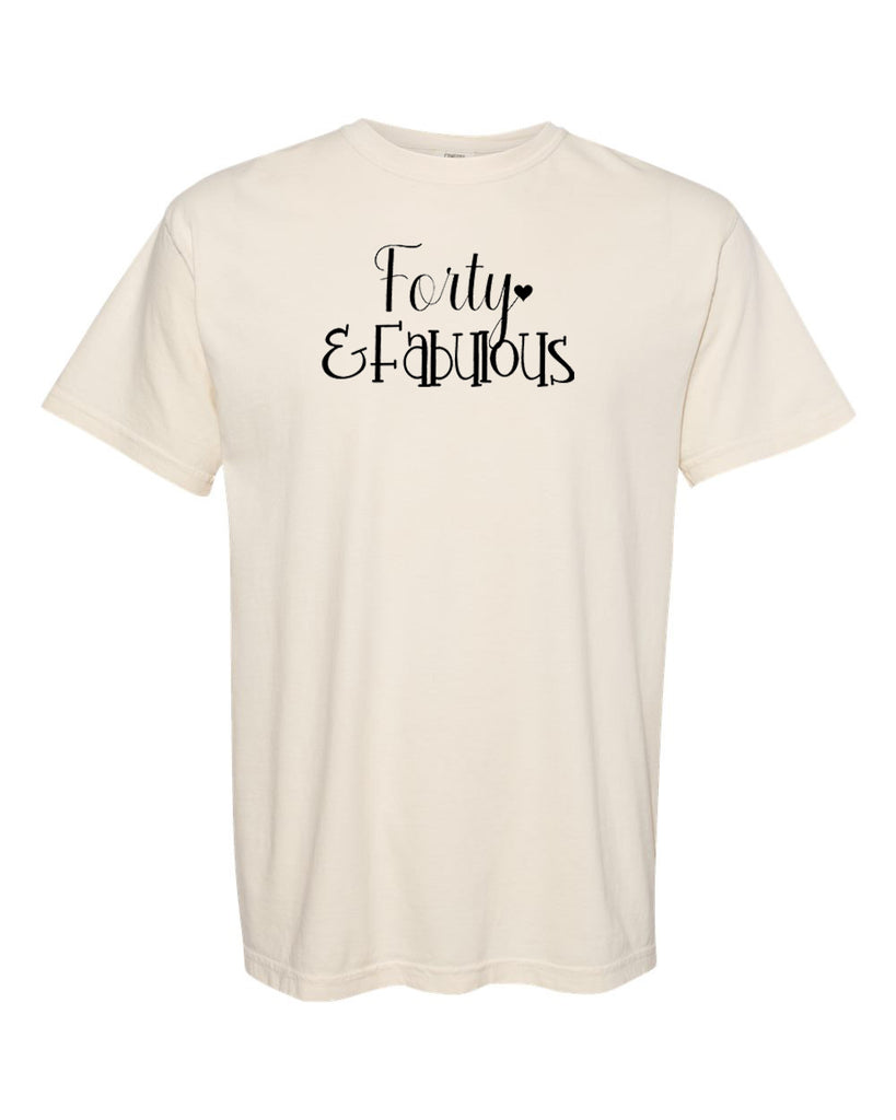 Forty & Fabulous Graphic Garment-Dyed Heavyweight T-Shirt