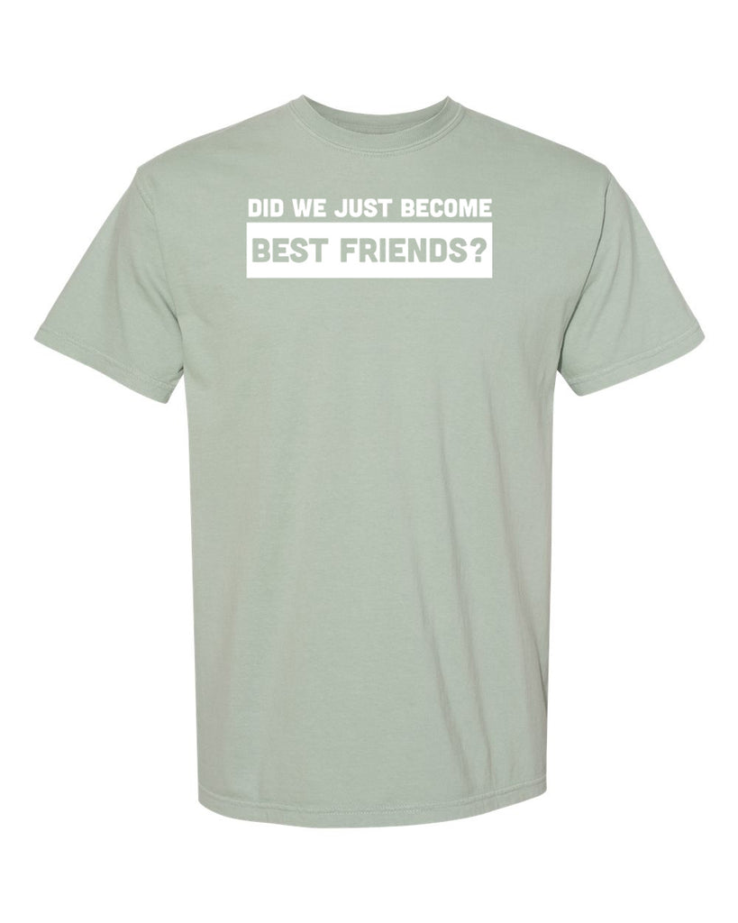 Did We Just Become Best Friends? Graphic Garment-Dyed Heavyweight T-Shirt
