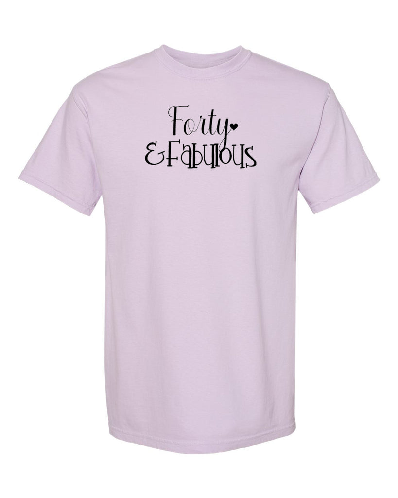 Forty & Fabulous Graphic Garment-Dyed Heavyweight T-Shirt