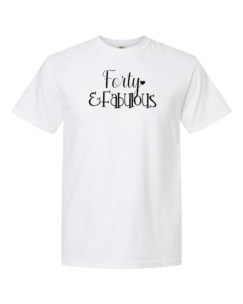 Forty & Fabulous Graphic Garment-Dyed Heavyweight T-Shirt